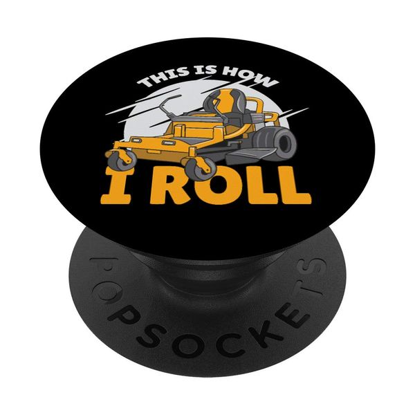 This is how I roll - zero turn riding lawn mower image PopSockets Swappable PopGrip