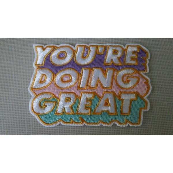 Mental Health Awareness Uplifting Words, "You're Doing Great" Iron on Patch NEW!