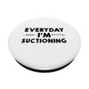 Everyday I'm Suctioning 2 PopSockets Swappable PopGrip