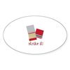 CafePress Strike Matches Sticker Sticker (Oval 50 pk)