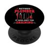 Fixer Retired Plumber It Was Just Too Draining Sewage PopSockets Standard PopGrip