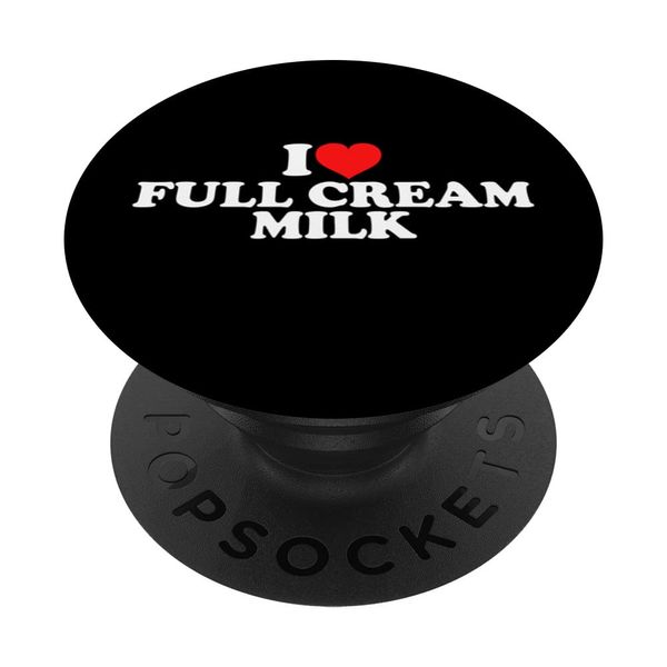 I Love Full Cream Milk PopSockets with Interchangeable PopGrip