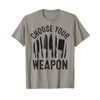 Chef Choose Your Weapon Funny Cook Kitchen Cooking Tools T-Shirt