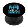 Wisdom Teeth Extraction Hello Ice Cream PopSockets Swappable PopGrip