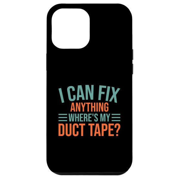 iPhone 15 Plus I Can Fix Anything, Where's My Duct Tape? Case
