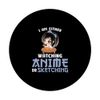 I am either watching anime or sketching sketch PopSockets Swappable PopGrip