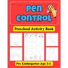 Pen Control Preschool Activity Book: Pre Kindergarten Age 3-5 (Play and Learn)