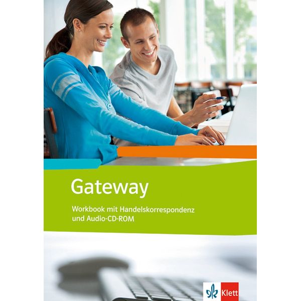 Gateway. Englisch für berufliche Schulen: Workbook mit Handelskorrespondenz und Audio-CD-ROM (Gateway. Ausgabe ab 2012)