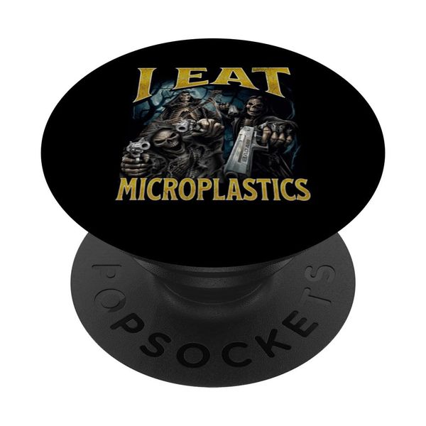 I Eat Microplastics Funny Hard Skeleton Meme Bootleg PopSockets Adhesive PopGrip