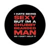 Hate Being Sexy Chubby Bearded Man For A Bearded Man Funny PopSockets Swappable PopGrip