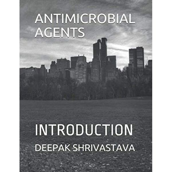 ANTIMICROBIAL AGENTS: INTRODUCTION