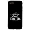 iPhone SE (2020) / 7 / 8 Funny Food Hate I Like Everything Except Tomatoes Case