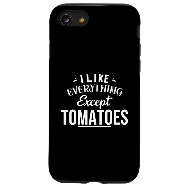 iPhone SE (2020) / 7 / 8 Funny Food Hate I Like Everything Except Tomatoes Case