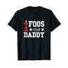 Foos Your Daddy - Funny Foosball Team T-Shirt