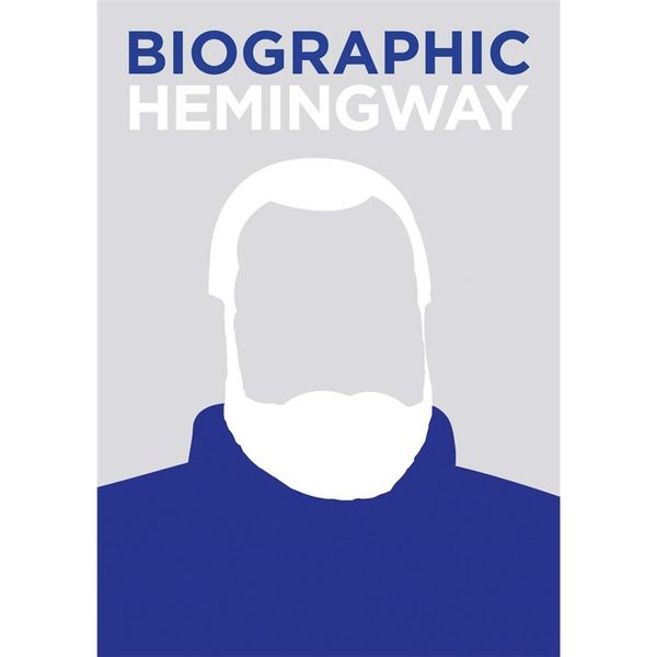 BIOGRAPHIC: HEMINGWAY