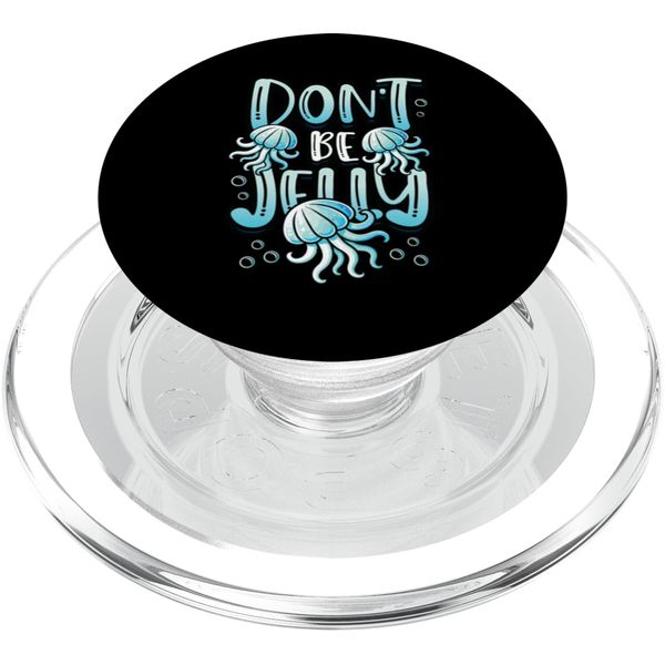 Don't Be Jelly Pun Jellyfish PopSockets PopGrip for MagSafe