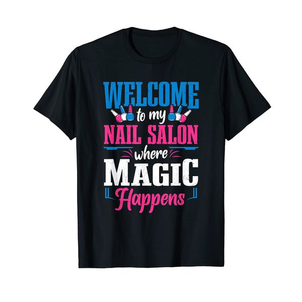 Nail Tech Technician Welcome To My Nail Salon Nail Artist T-Shirt