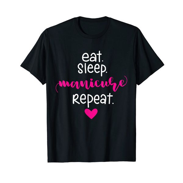 Eat Sleep Manicure Repeat Beauty Parlor Pedicure T-Shirt