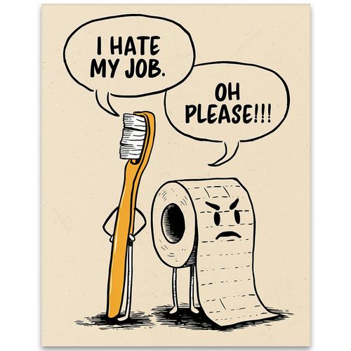 Funny Bathroom Sign: 11x14 Unframed Poster - Whimsical Decor - Tissue Toothbrush, I Hate My Job, Oh Please - Collection of Funny Bathroom Signs for a Touch of Humor in Your Space