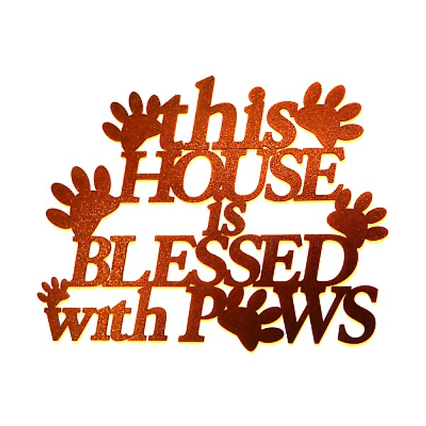 ~NEW~14ga. "THIS HOUSE IS BLESSED WITH PAWS" PowderCoat Metal Wall Art 15" x 12"