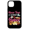 iPhone 14 Plus Bake Baking Beater Cake Pie Baker Never Trust A Skinny Baker Case