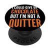 Give Up Chocolate Persistent and Confident PopSockets Swappable PopGrip
