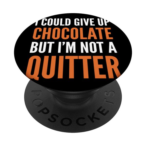 Give Up Chocolate Persistent and Confident PopSockets Swappable PopGrip