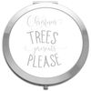 Christmas trees presents please (Christmas Typography Simple Statement 50) folding compact pocket mirror - silver round circle shape