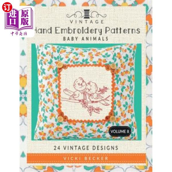 海外直订Vintage Hand Embroidery Patterns Baby Animals: 24 Authentic Vintage De 复古手工刺绣图案小动物：24款正宗复古设计