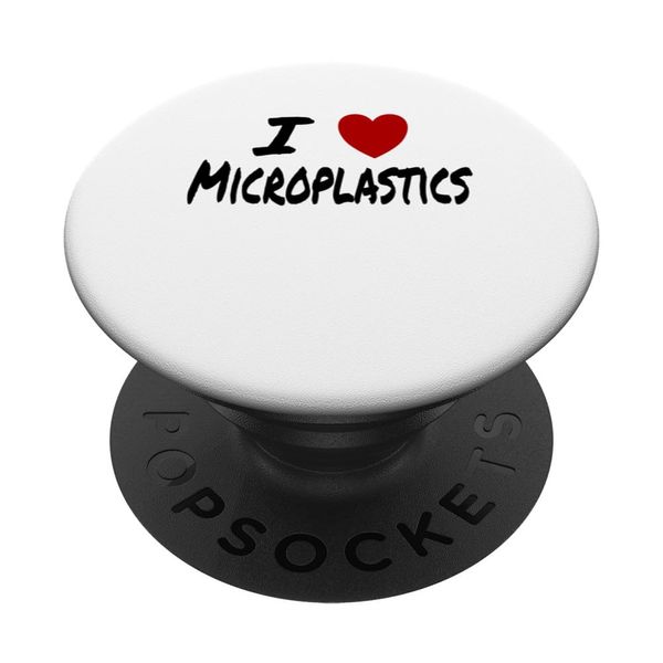 I Heart (Love) Microplastics Funny Sarcastic Pollution PopSockets Swappable PopGrip