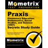 Praxis Elementary Education: Math, Social Studies, and Science (5901) Secrets