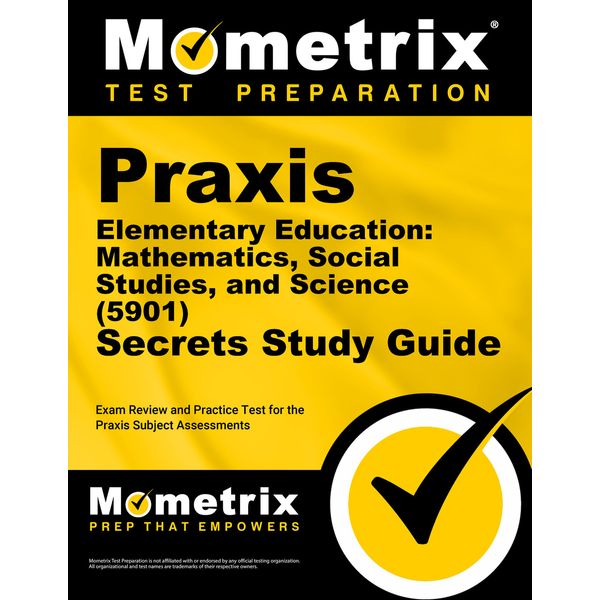Praxis Elementary Education: Math, Social Studies, and Science (5901) Secrets