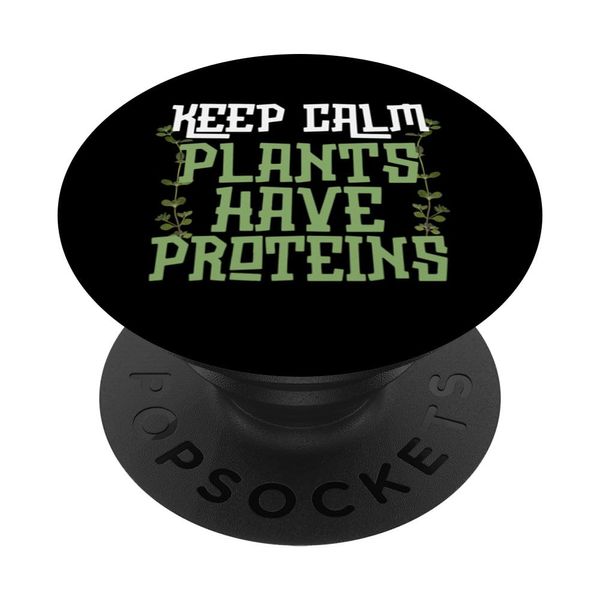 Keep Calm Plants Have Proteins Vegetarian PopSockets mit austauschbarem PopGrip