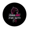 Call Me For Duty, For True Gaming Winning Team PopSockets with Interchangeable PopGrip