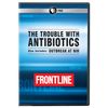 FRONTLINE: The Trouble with Antibiotics DVD