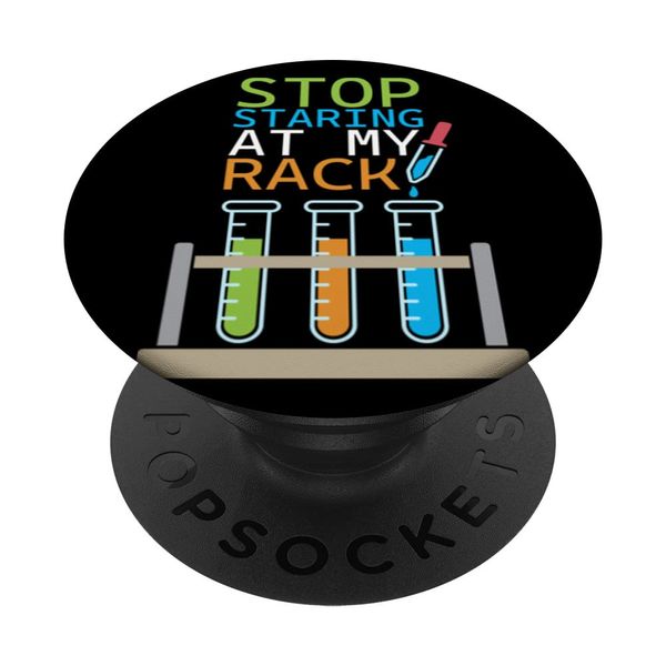 Stop Staring At My Rack Future Scientist Science Teacher PopSockets Swappable PopGrip
