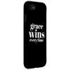 iPhone SE (2020) / 7 / 8 Grace Wins Every Time Case
