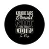 Karaoke-Bars sollten nicht so spannend sein PopSockets Klebender PopGrip