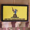 ARE YOU THREATENING ME Sarcastic Tactical Morale Patch Hook and Loop
