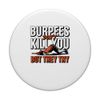 Burpees Don't Kill You But They Try Humor PopSockets Adhesive PopGrip