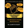 UNLOCKING MINDSET TRAPS: THE MINDSET TO HANDLE MENTAL WARFARE