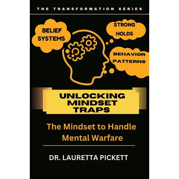 UNLOCKING MINDSET TRAPS: THE MINDSET TO HANDLE MENTAL WARFARE