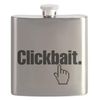 CafePress Clickbait. Flask 7 oz Stainless Steel Drinking Flask