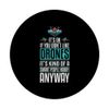 It's Okay If You Don't Like Drones - Remote Controlled Drone PopSockets Standard PopGrip