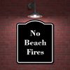 No Beach Fires BLACK Aluminum Composite Sign 15''x18''