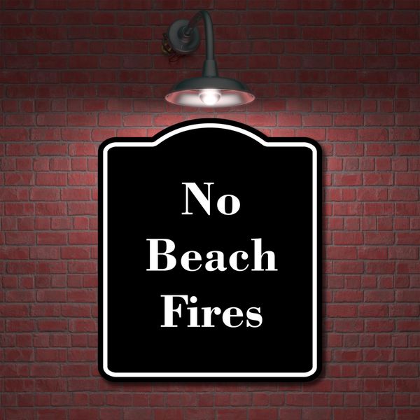 No Beach Fires BLACK Aluminum Composite Sign 15''x18''