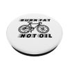 Burn Fat Not Oil PopSockets with replaceable PopGrip