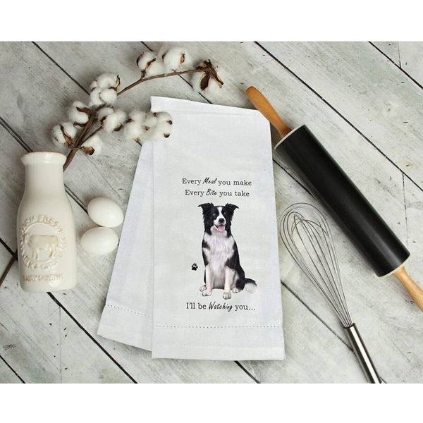 EVERY Meal You Make Every Bite You Take Border Collie Cotton Kitchen Towel