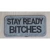STAY READY BITCHES MILITARY ARMY TACTICAL ACU DARK HOOK MORALE PATCH
