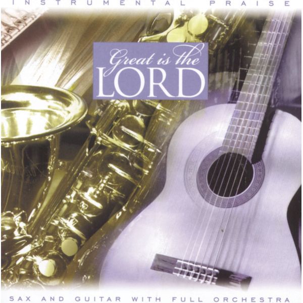Great Is the Lord